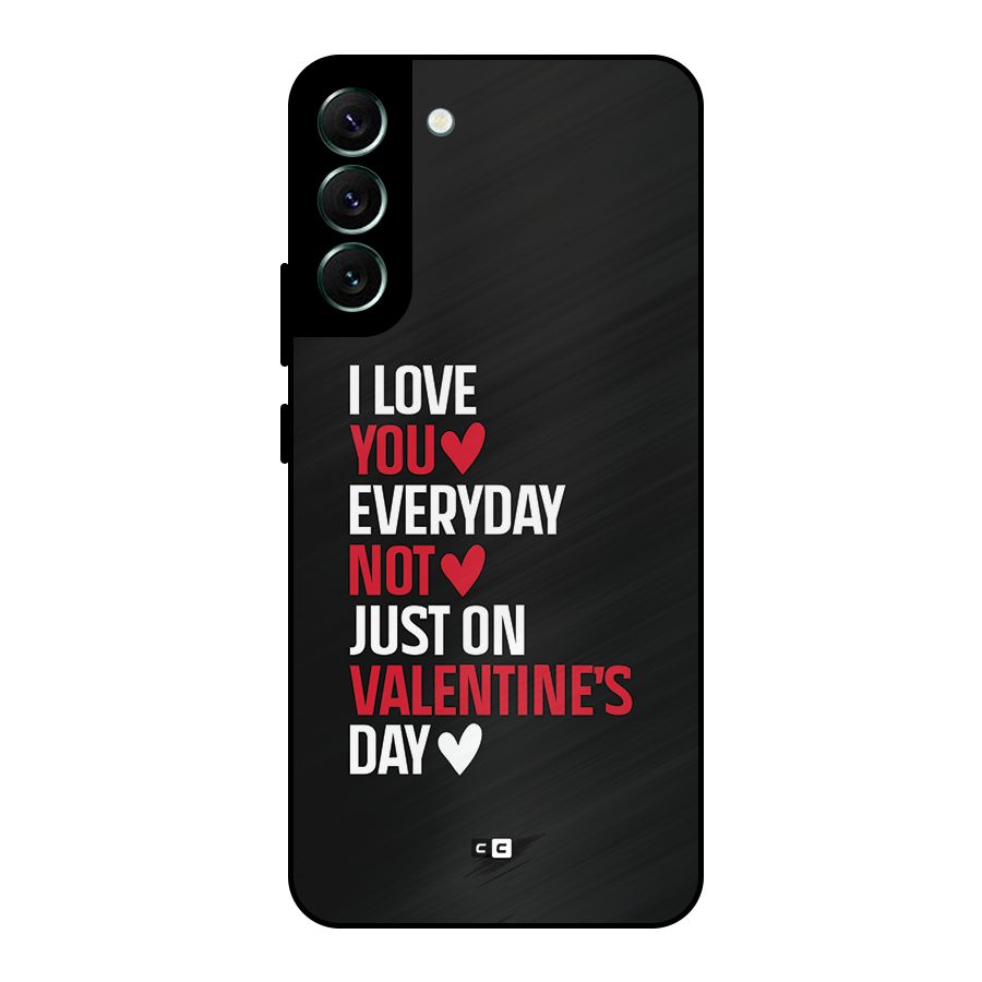 I Love You Everyday Metal Back Case for Galaxy S22 Plus 5G