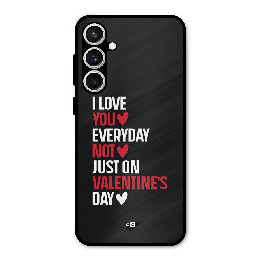 I Love You Everyday Metal Back Case for Galaxy S23 FE
