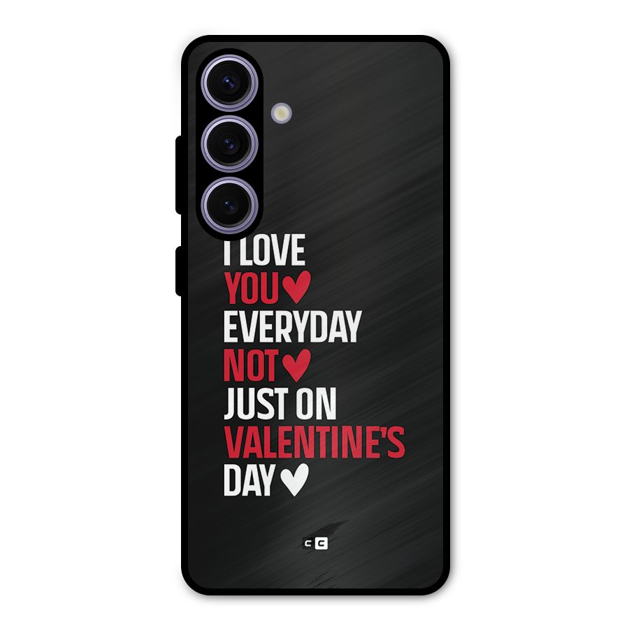 I Love You Everyday Metal Back Case for Galaxy S24