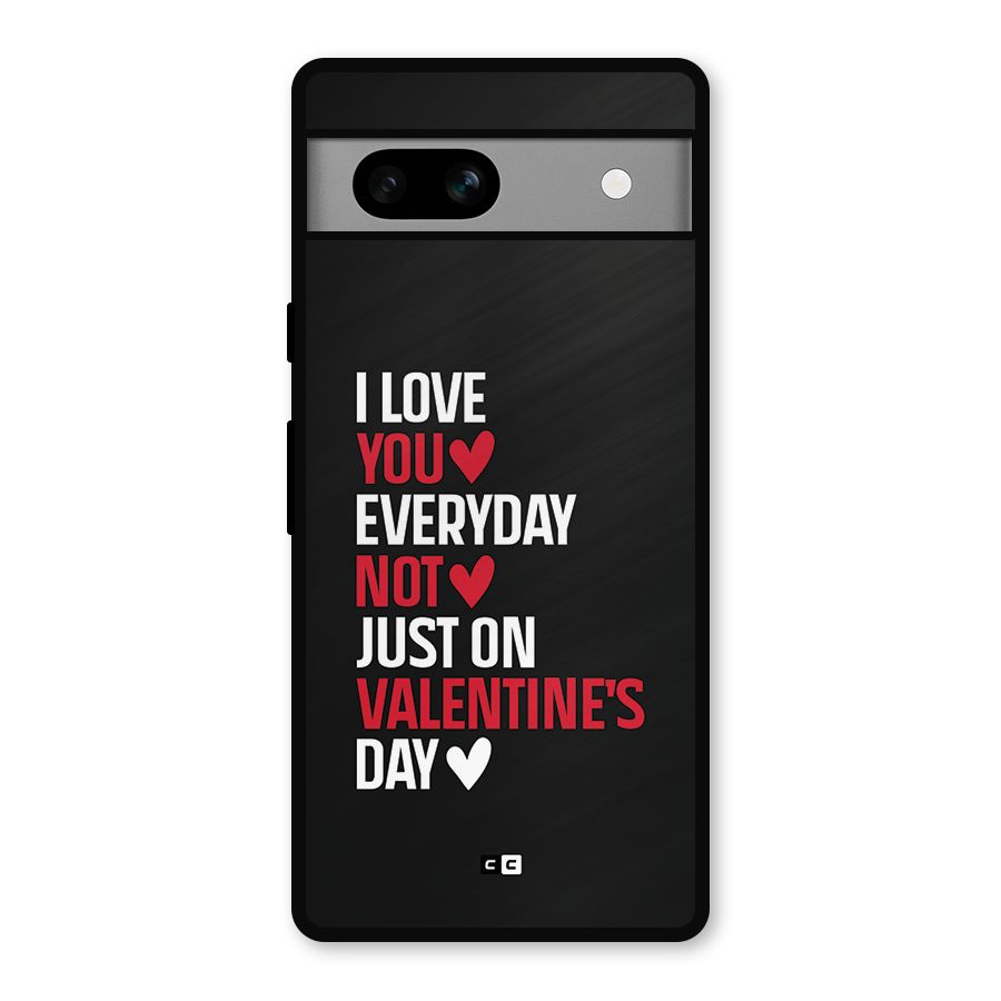 I Love You Everyday Metal Back Case for Google Pixel 7a