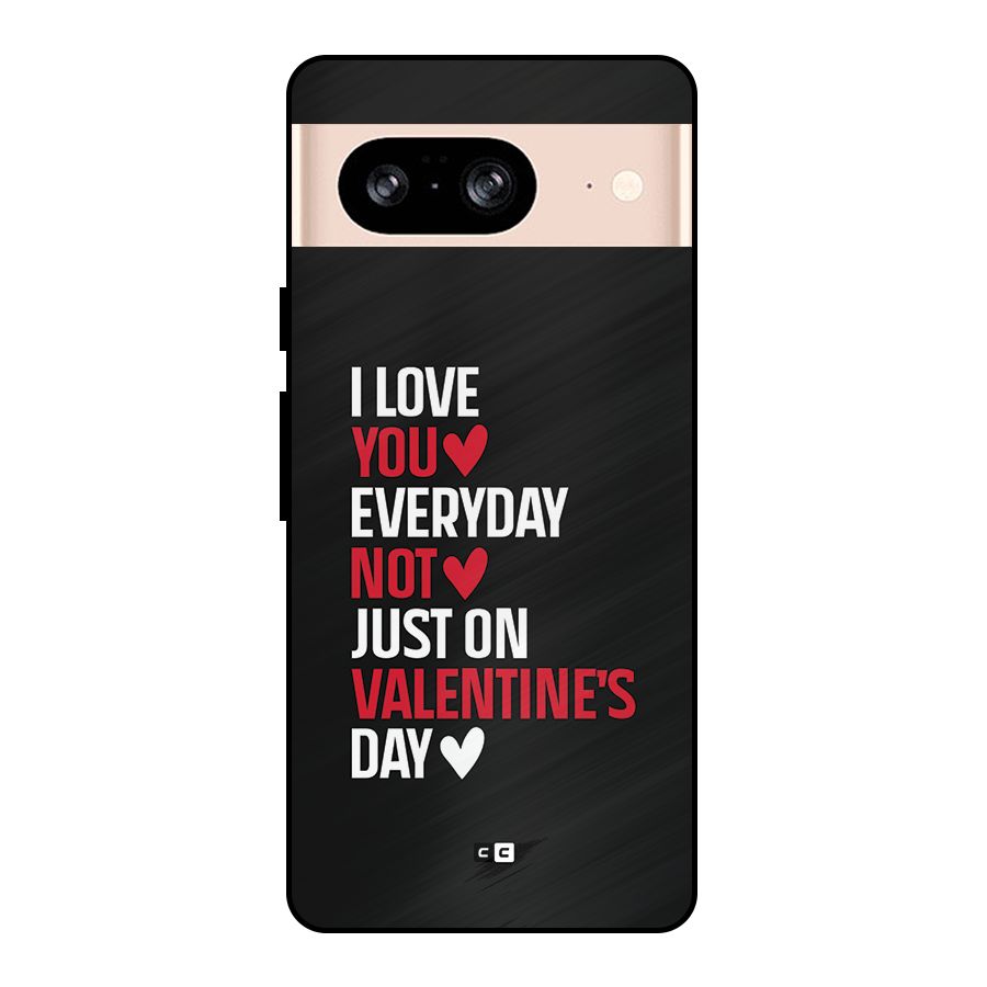 I Love You Everyday Metal Back Case for Google Pixel 8