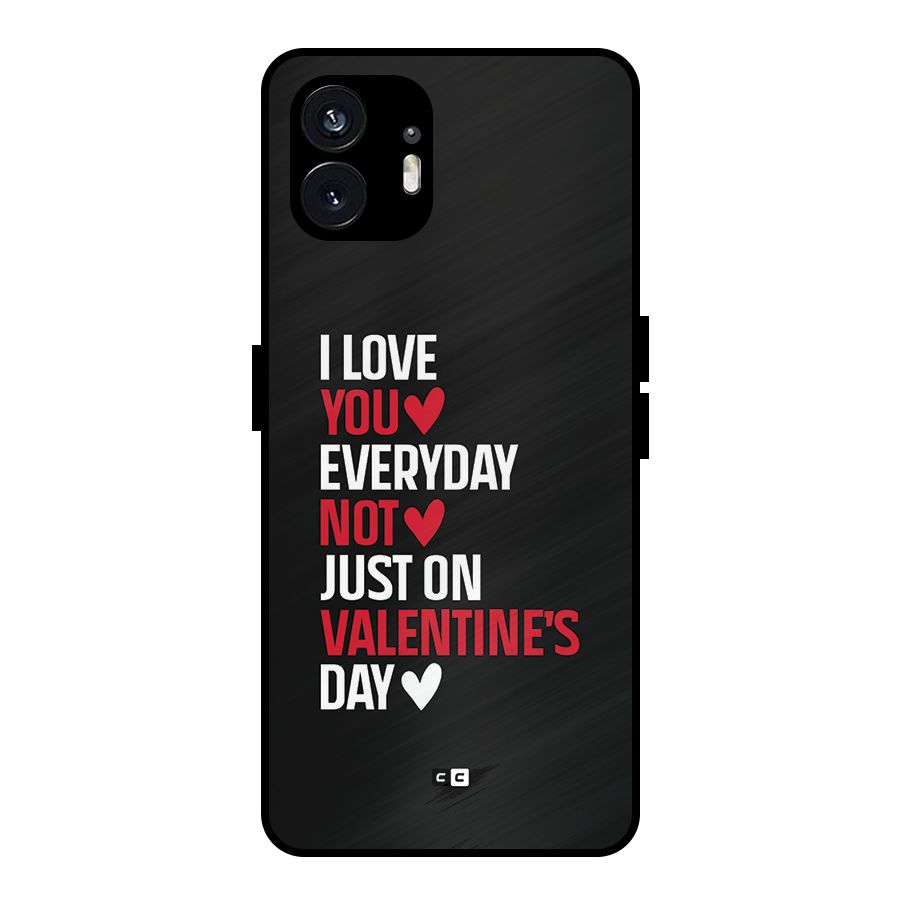 I Love You Everyday Metal Back Case for Nothing Phone 2