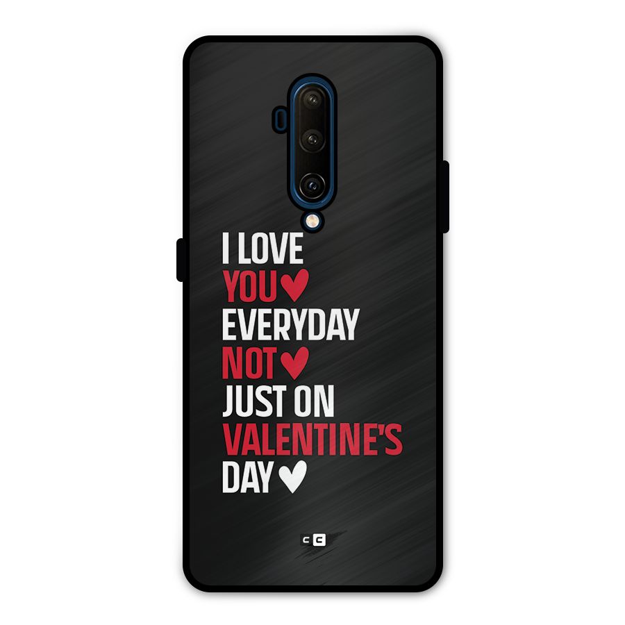 I Love You Everyday Metal Back Case for OnePlus 7T Pro