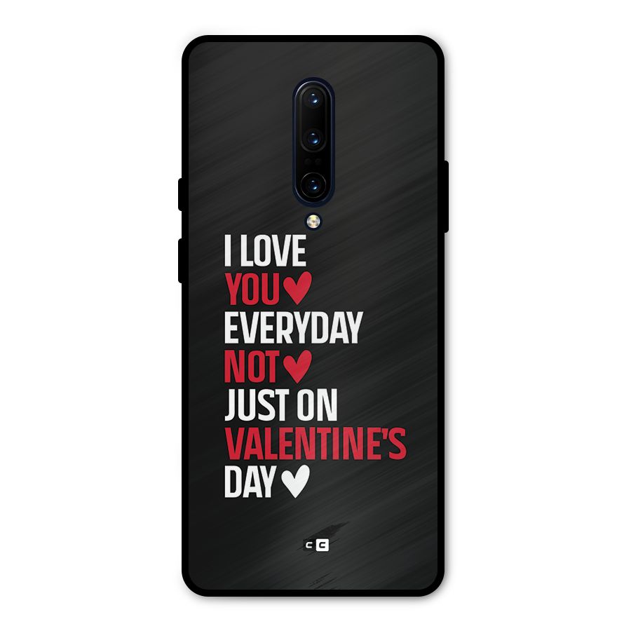 I Love You Everyday Metal Back Case for OnePlus 7 Pro