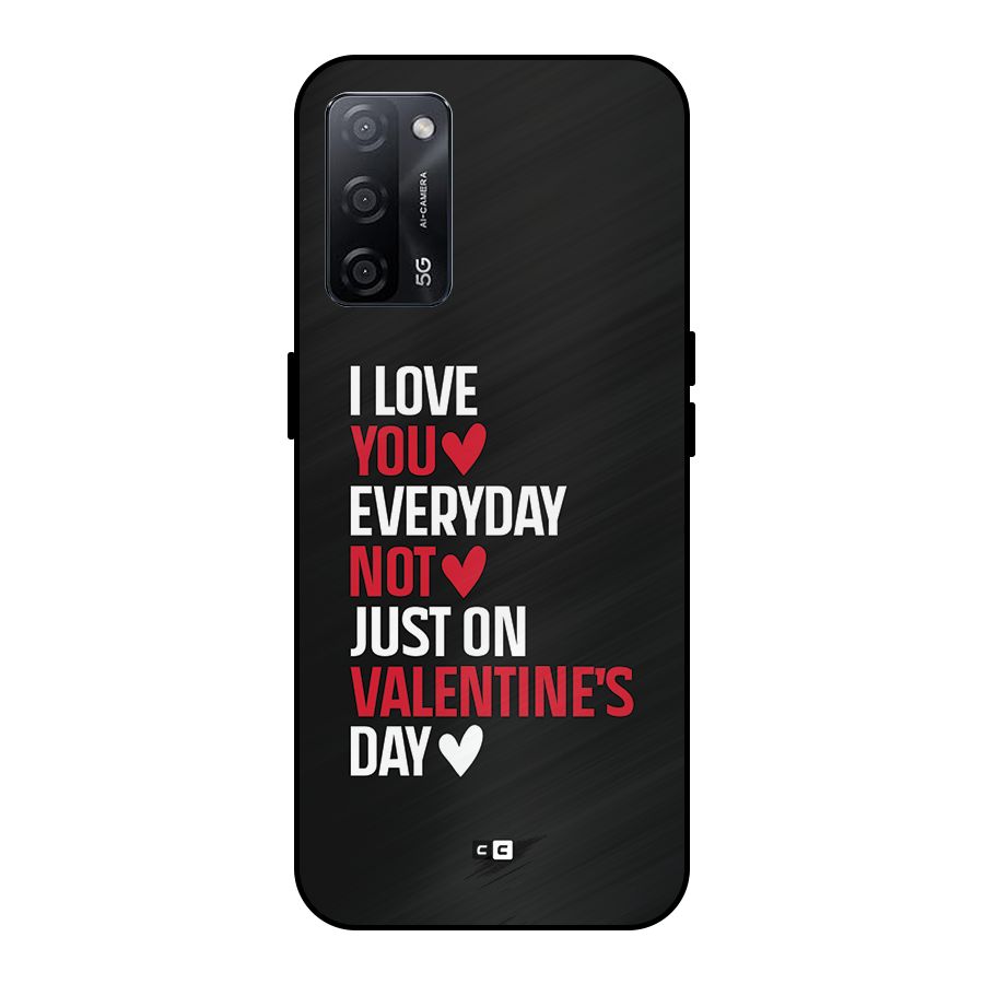 I Love You Everyday Metal Back Case for Oppo A53s 5G