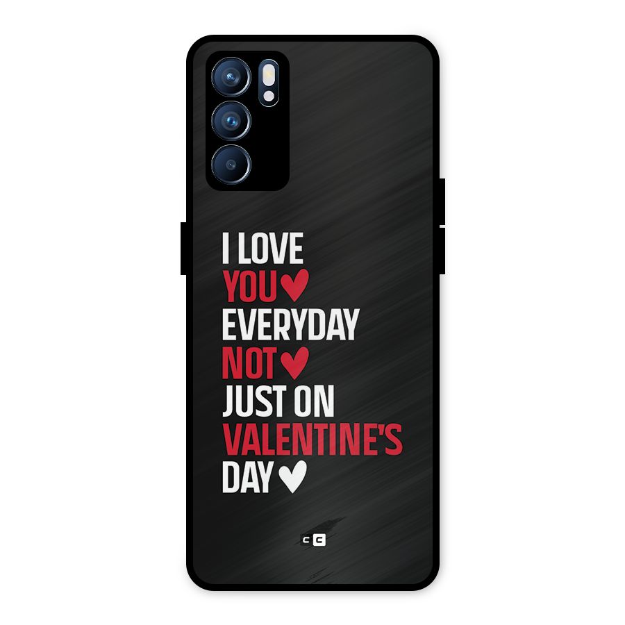 I Love You Everyday Metal Back Case for Oppo Reno6 5G
