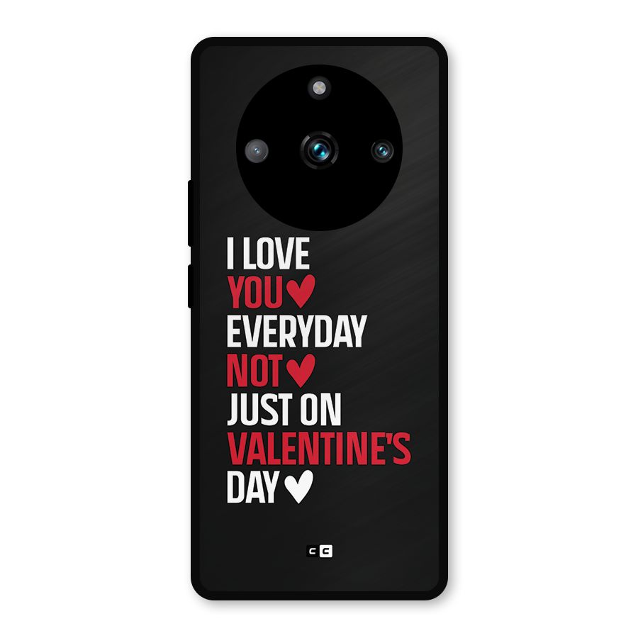 I Love You Everyday Metal Back Case for Realme 11 Pro