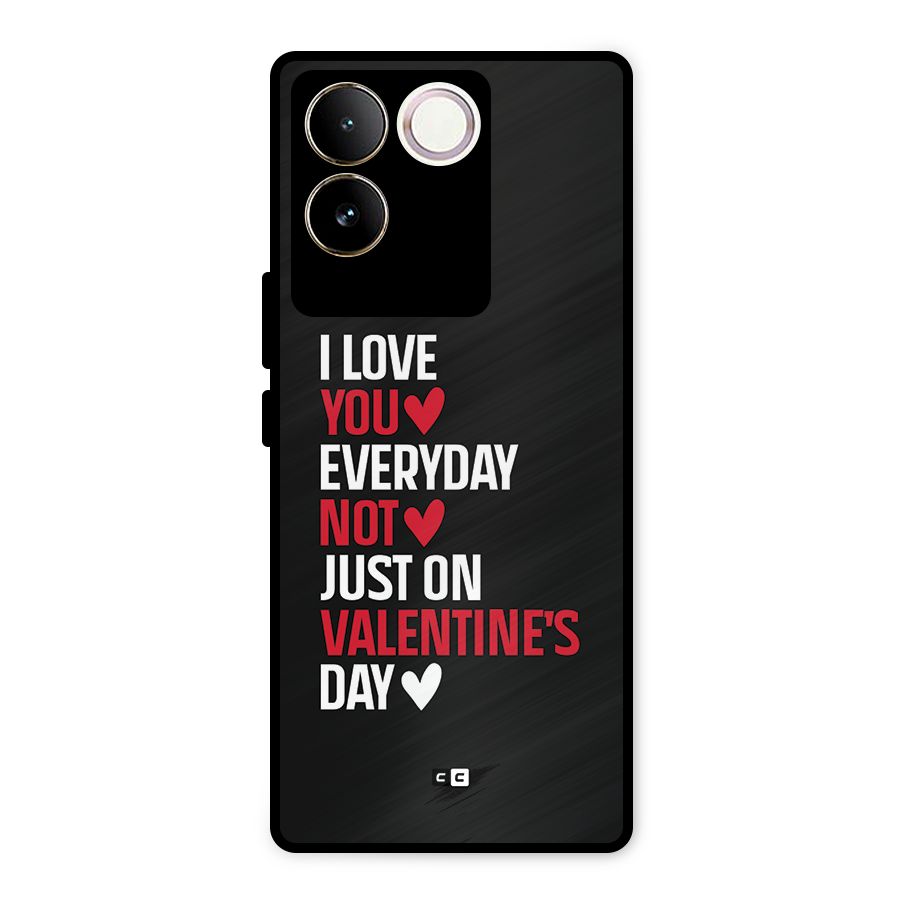 I Love You Everyday Metal Back Case for Vivo T2 Pro