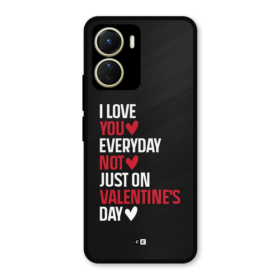 I Love You Everyday Metal Back Case for Vivo T2x