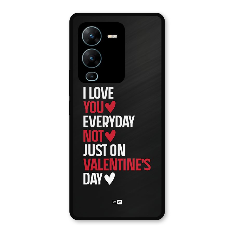 I Love You Everyday Metal Back Case for Vivo V25 Pro