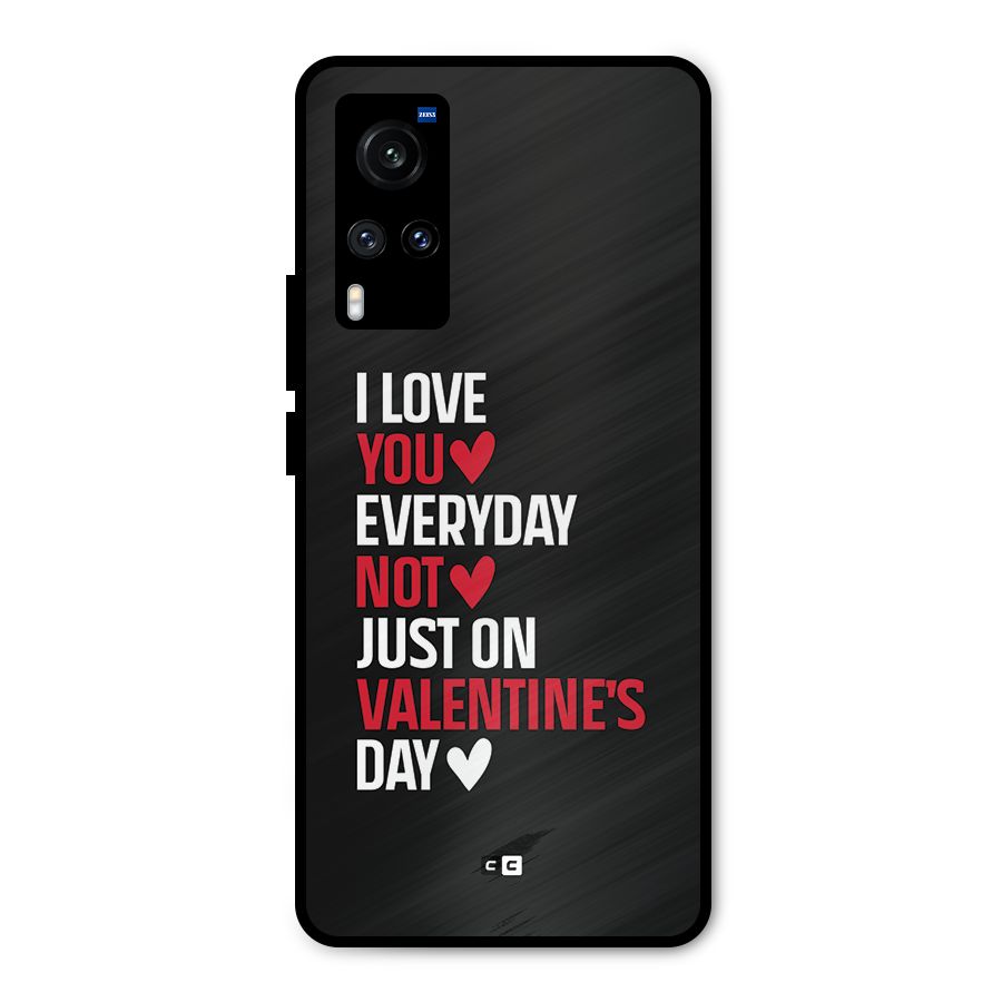 I Love You Everyday Metal Back Case for Vivo X60