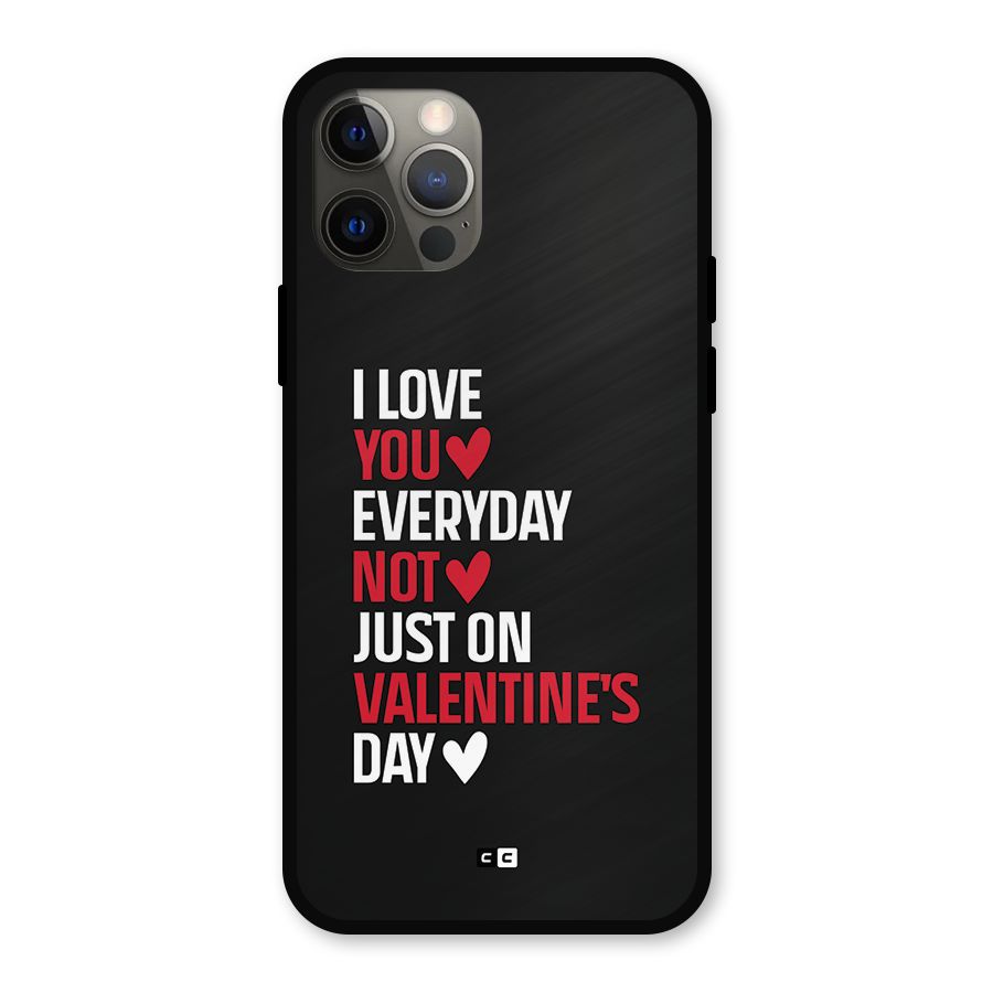 I Love You Everyday Metal Back Case for iPhone 12 Pro