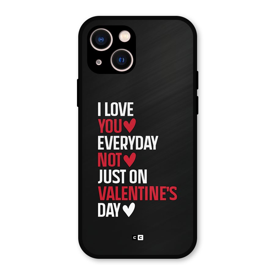 I Love You Everyday Metal Back Case for iPhone 13