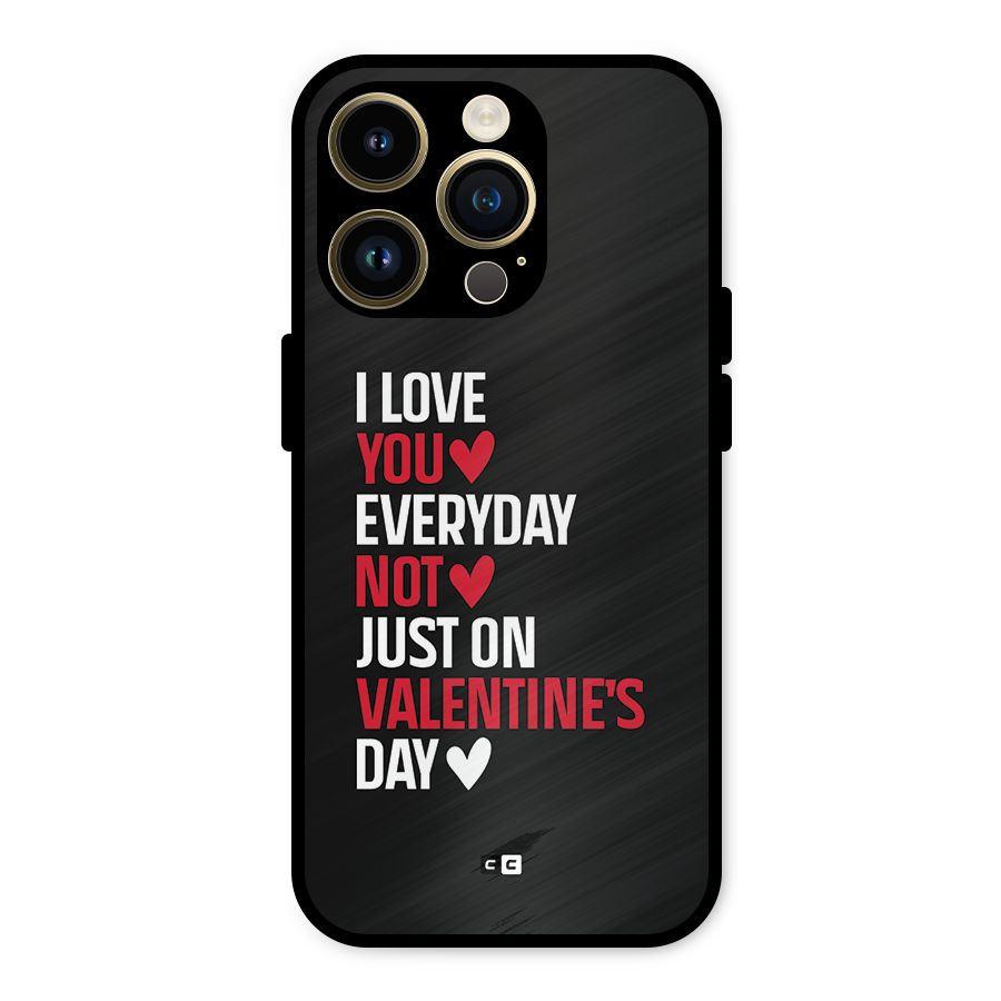 I Love You Everyday Metal Back Case for iPhone 14 Pro