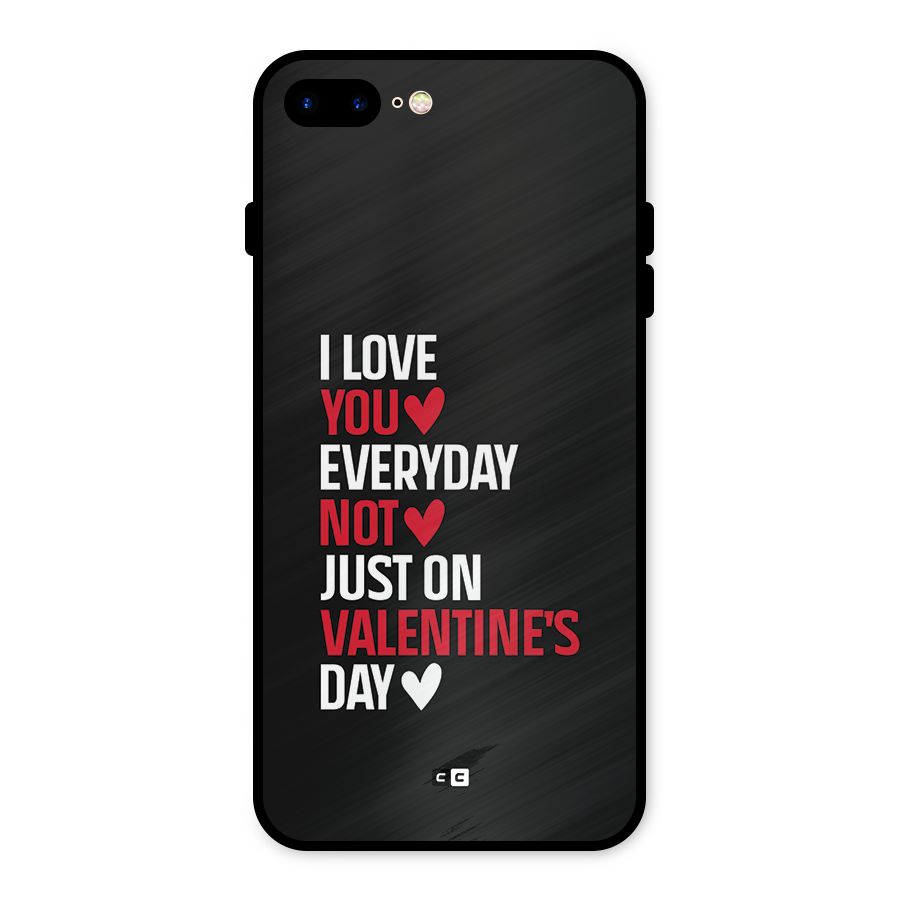 I Love You Everyday Metal Back Case for iPhone 7 Plus
