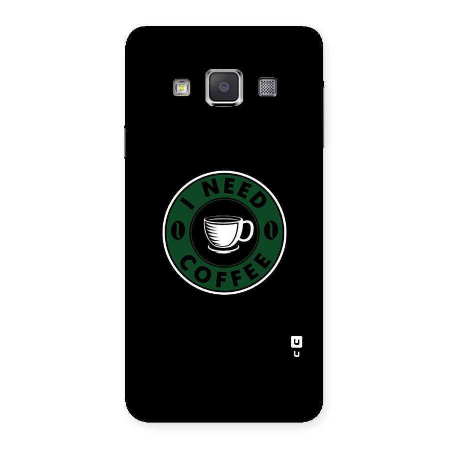 I Need Coffee Classic Back Case for Galaxy A3