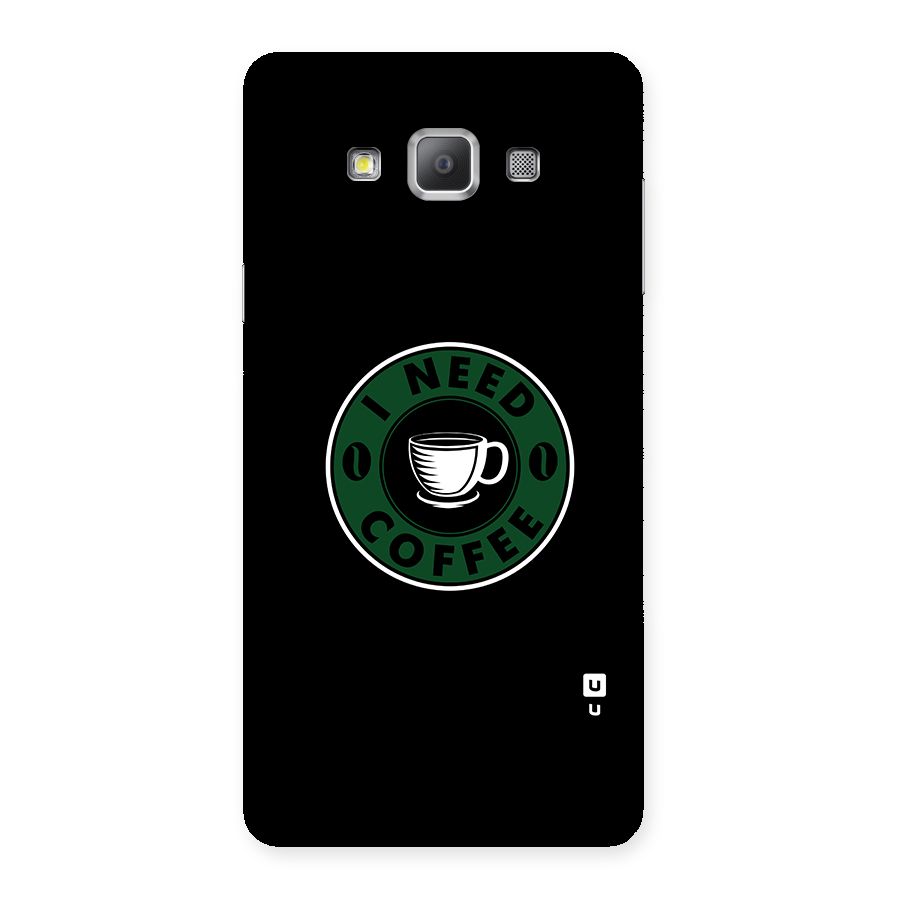 I Need Coffee Classic Back Case for Galaxy A7