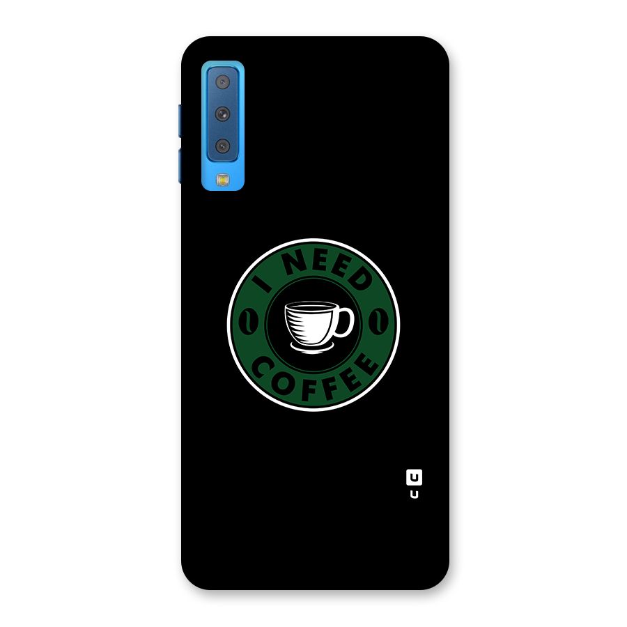 I Need Coffee Classic Back Case for Galaxy A7 (2018)
