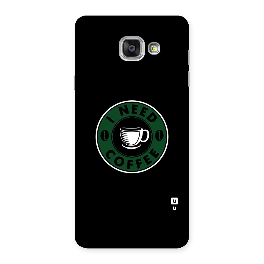 I Need Coffee Classic Back Case for Galaxy A7 2016