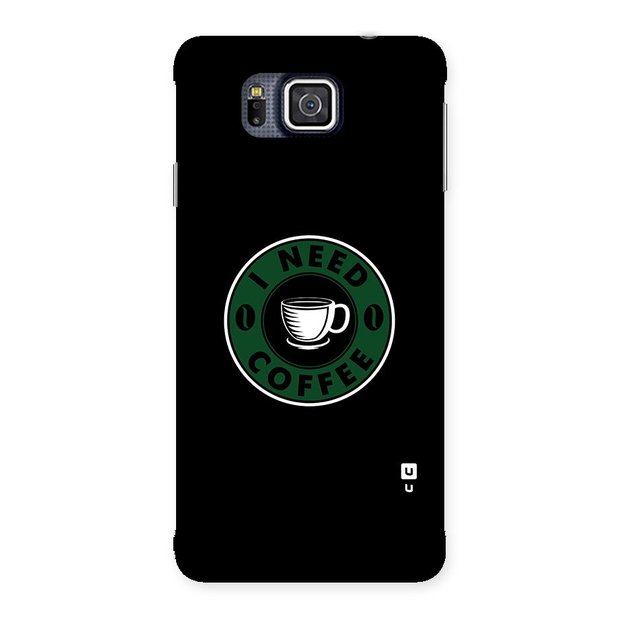 I Need Coffee Classic Back Case for Galaxy Alpha