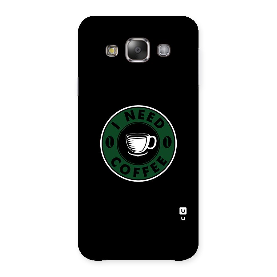 I Need Coffee Classic Back Case for Galaxy E7