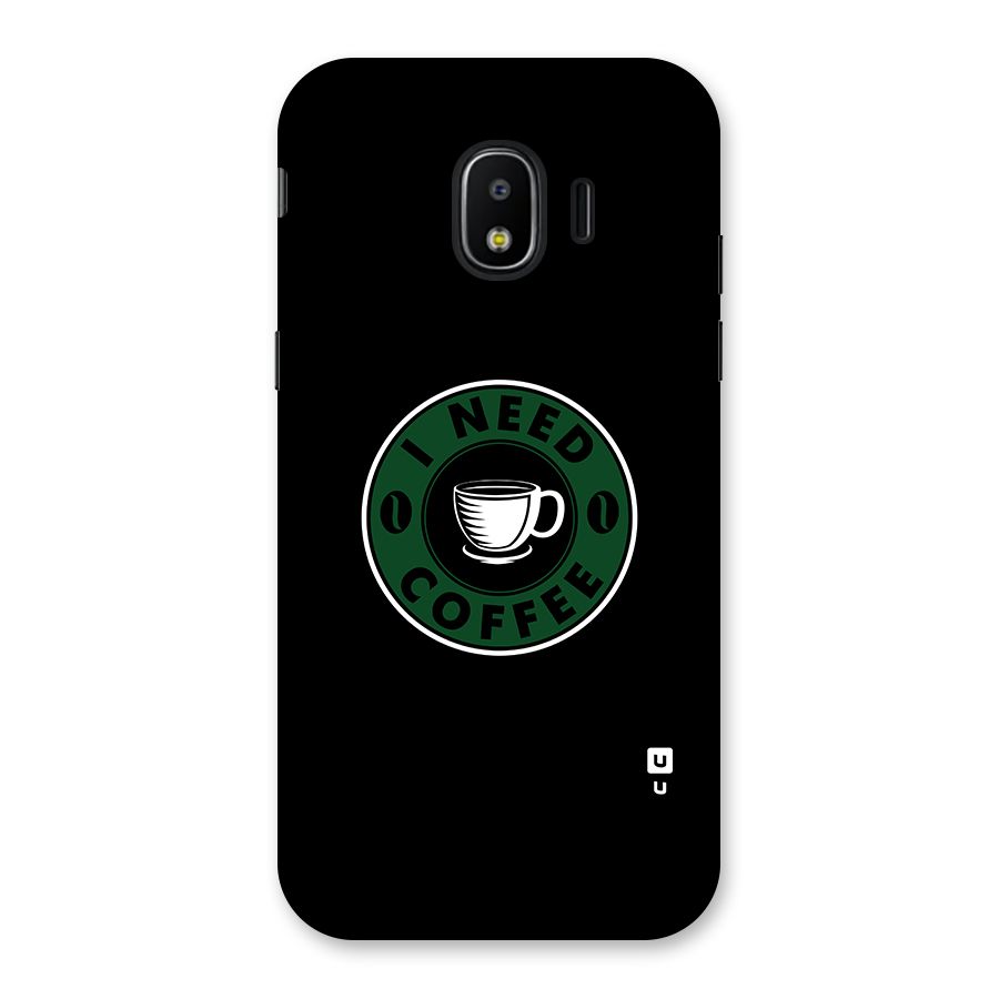 I Need Coffee Classic Back Case for Galaxy J2 Pro 2018