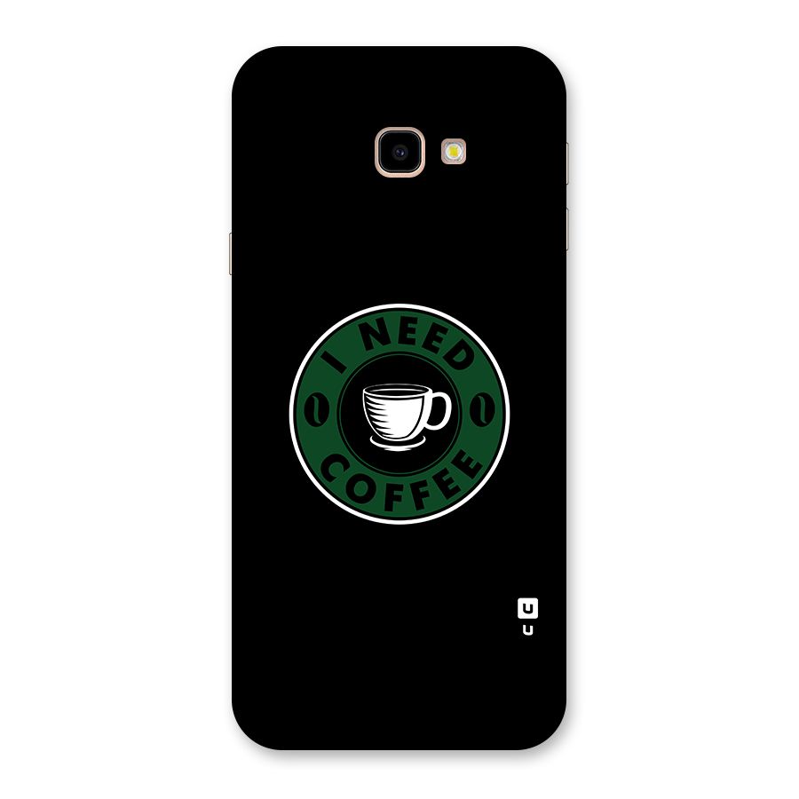 I Need Coffee Classic Back Case for Galaxy J4 Plus