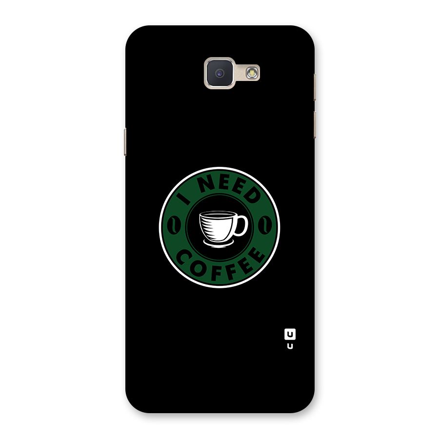 I Need Coffee Classic Back Case for Galaxy J5 Prime