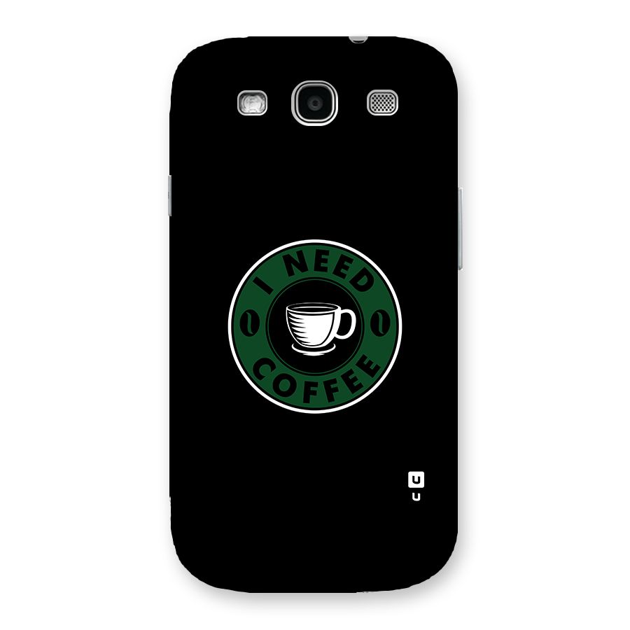 I Need Coffee Classic Back Case for Galaxy S3