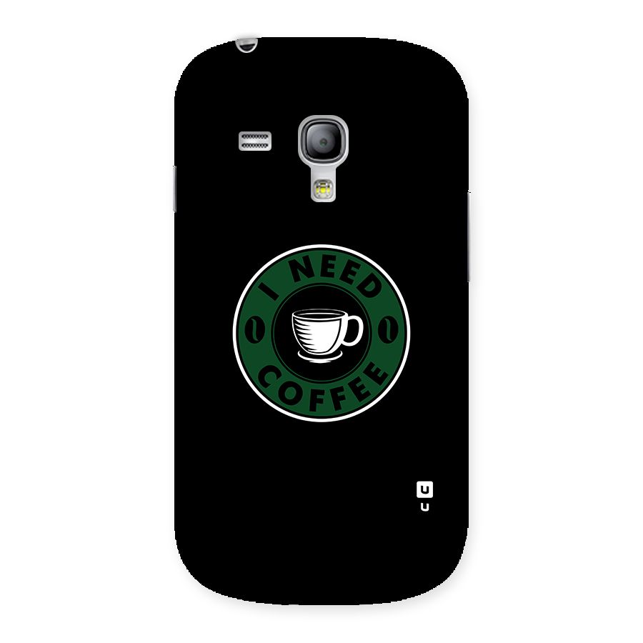 I Need Coffee Classic Back Case for Galaxy S3 Mini