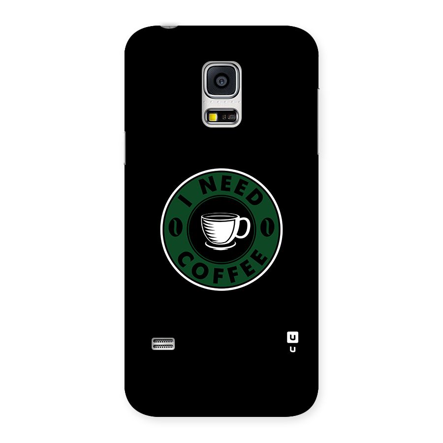 I Need Coffee Classic Back Case for Galaxy S5 Mini