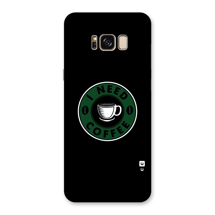 I Need Coffee Classic Back Case for Galaxy S8 Plus