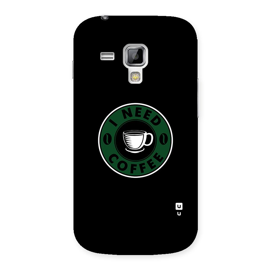I Need Coffee Classic Back Case for Galaxy S Duos