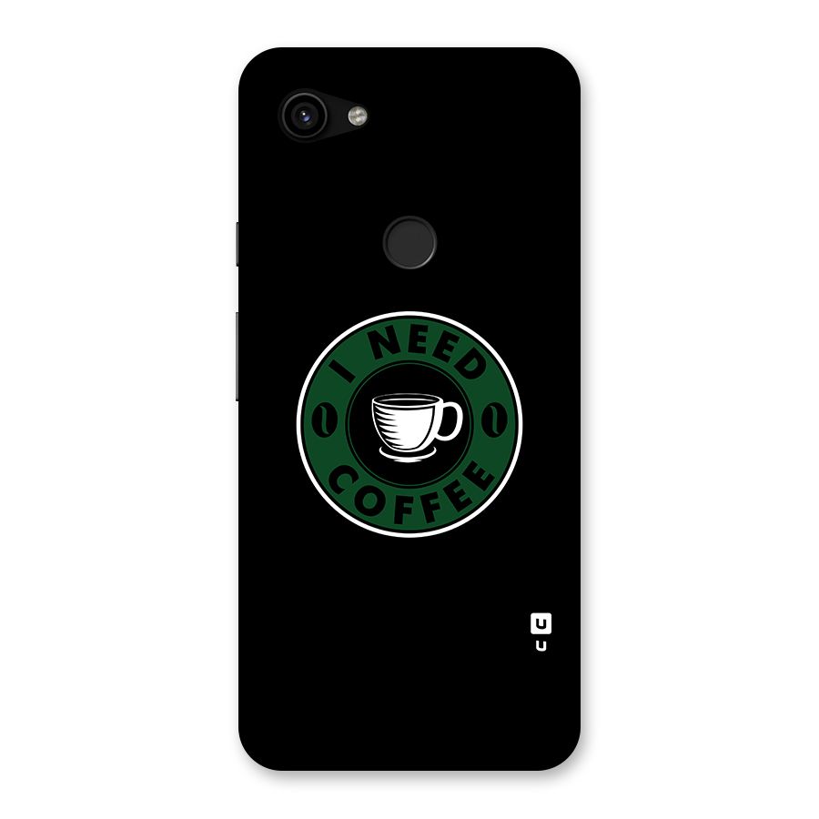 I Need Coffee Classic Back Case for Google Pixel 3a XL
