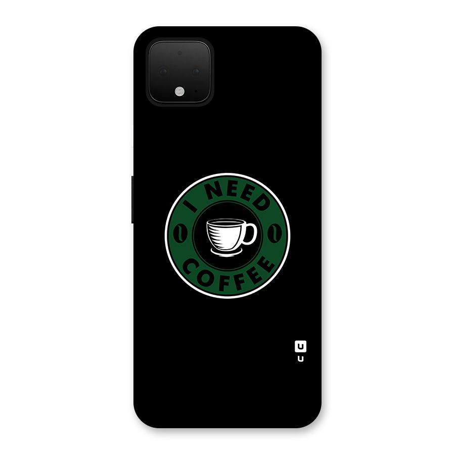 I Need Coffee Classic Back Case for Google Pixel 4 XL