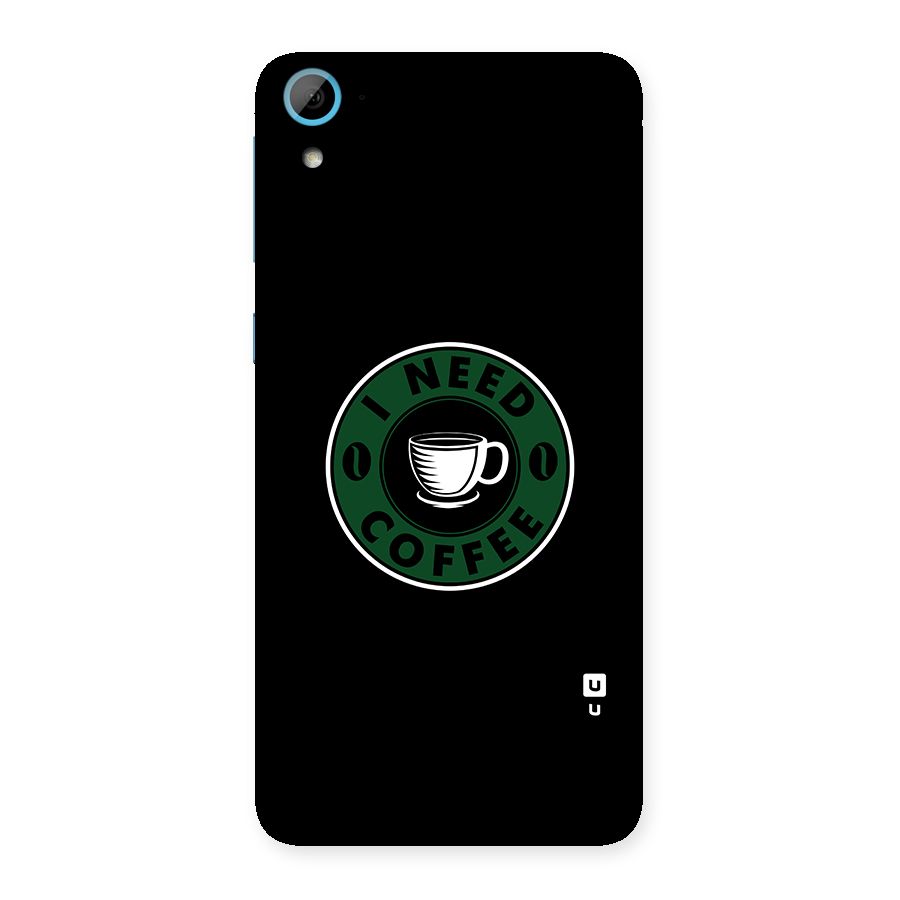 I Need Coffee Classic Back Case for HTC Desire 826