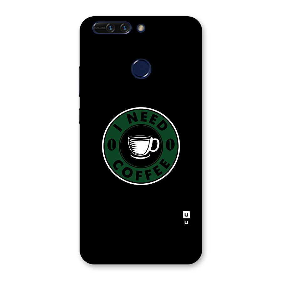 I Need Coffee Classic Back Case for Honor 8 Pro