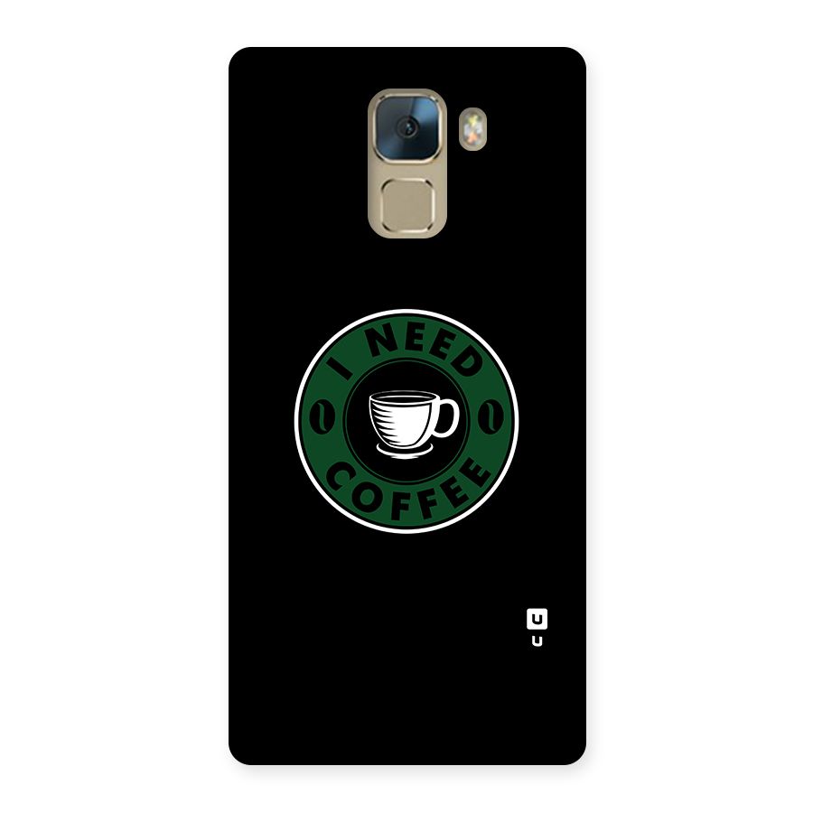 I Need Coffee Classic Back Case for Huawei Honor 7