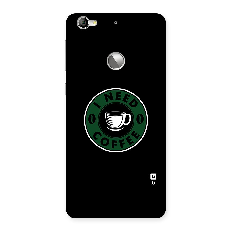 I Need Coffee Classic Back Case for LeTV Le 1s