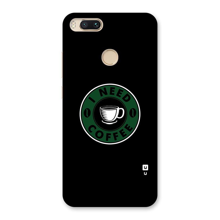 I Need Coffee Classic Back Case for Mi A1