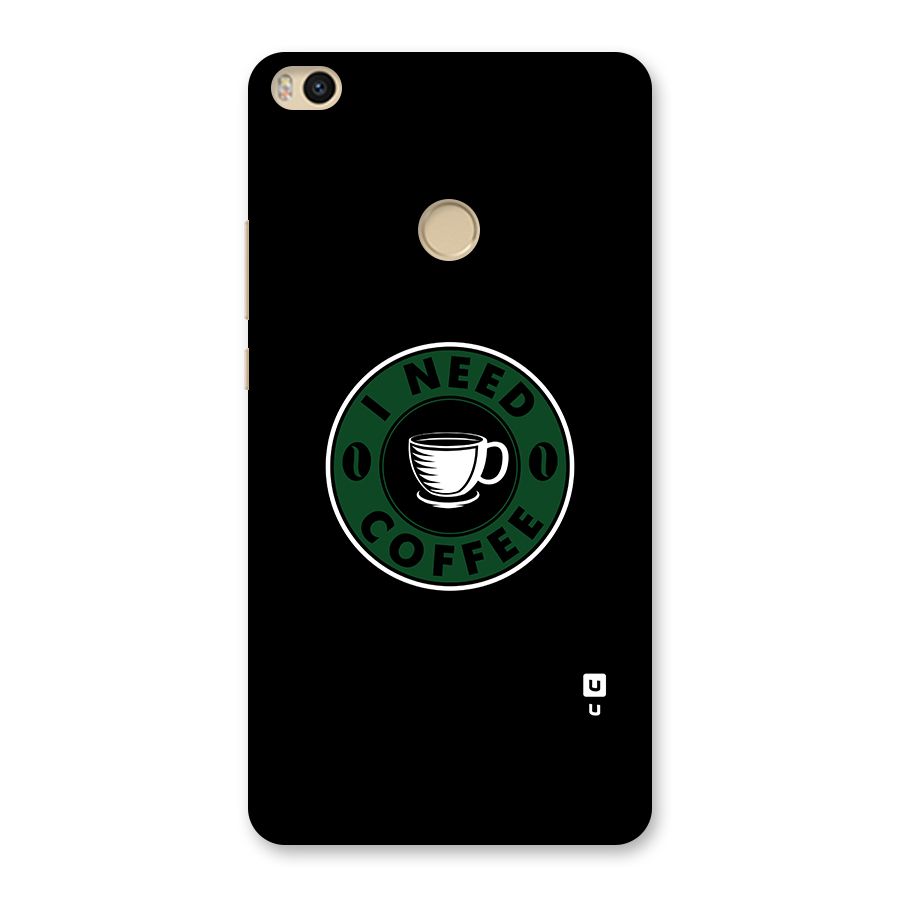 I Need Coffee Classic Back Case for Mi Max 2
