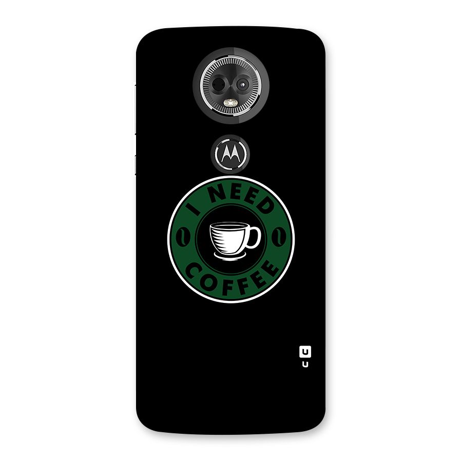 I Need Coffee Classic Back Case for Moto E5 Plus