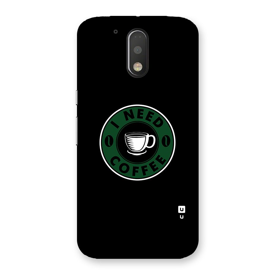 I Need Coffee Classic Back Case for Motorola Moto G4