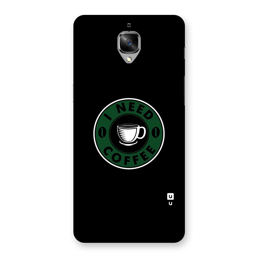 I Need Coffee Classic Back Case for OnePlus 3