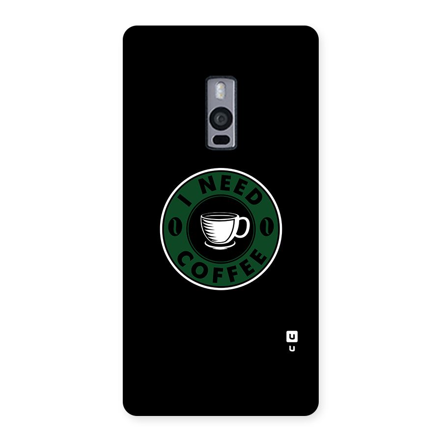 I Need Coffee Classic Back Case for OnePlus Two