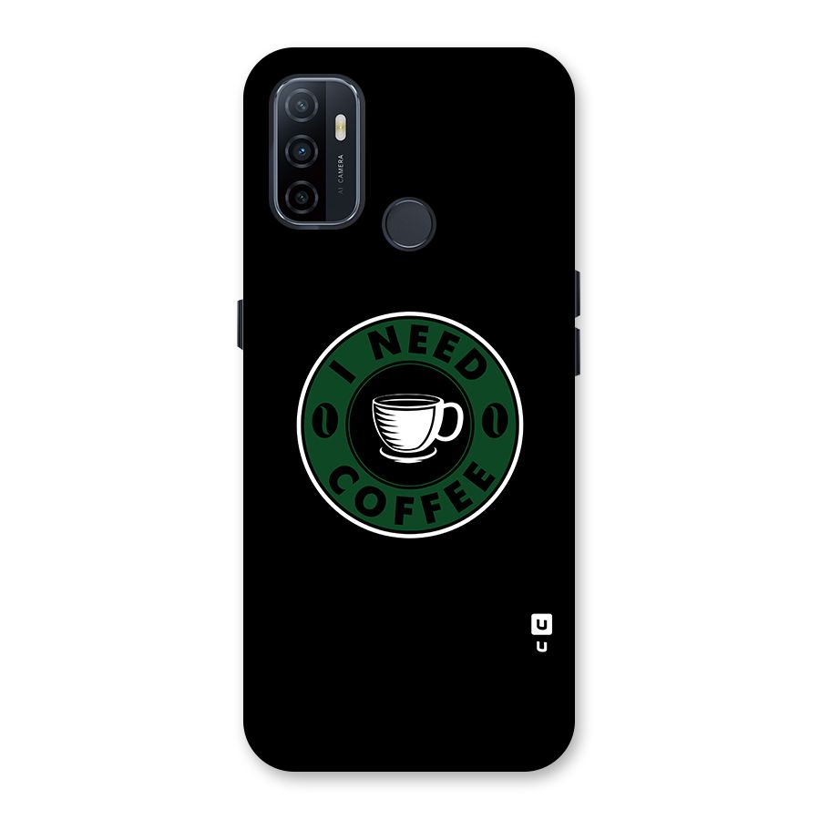 I Need Coffee Classic Back Case for Oppo A32