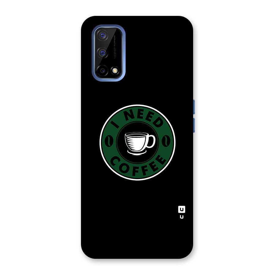 I Need Coffee Classic Back Case for Realme Narzo 30 Pro