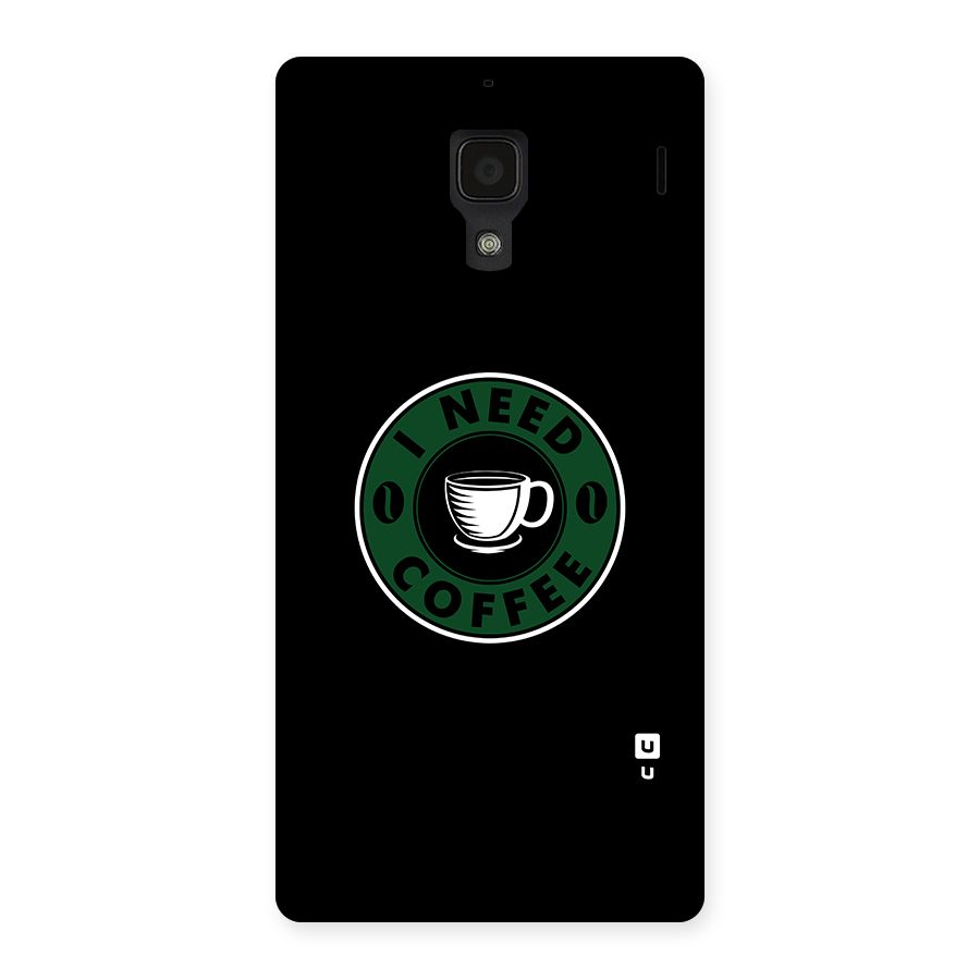 I Need Coffee Classic Back Case for Redmi 1S