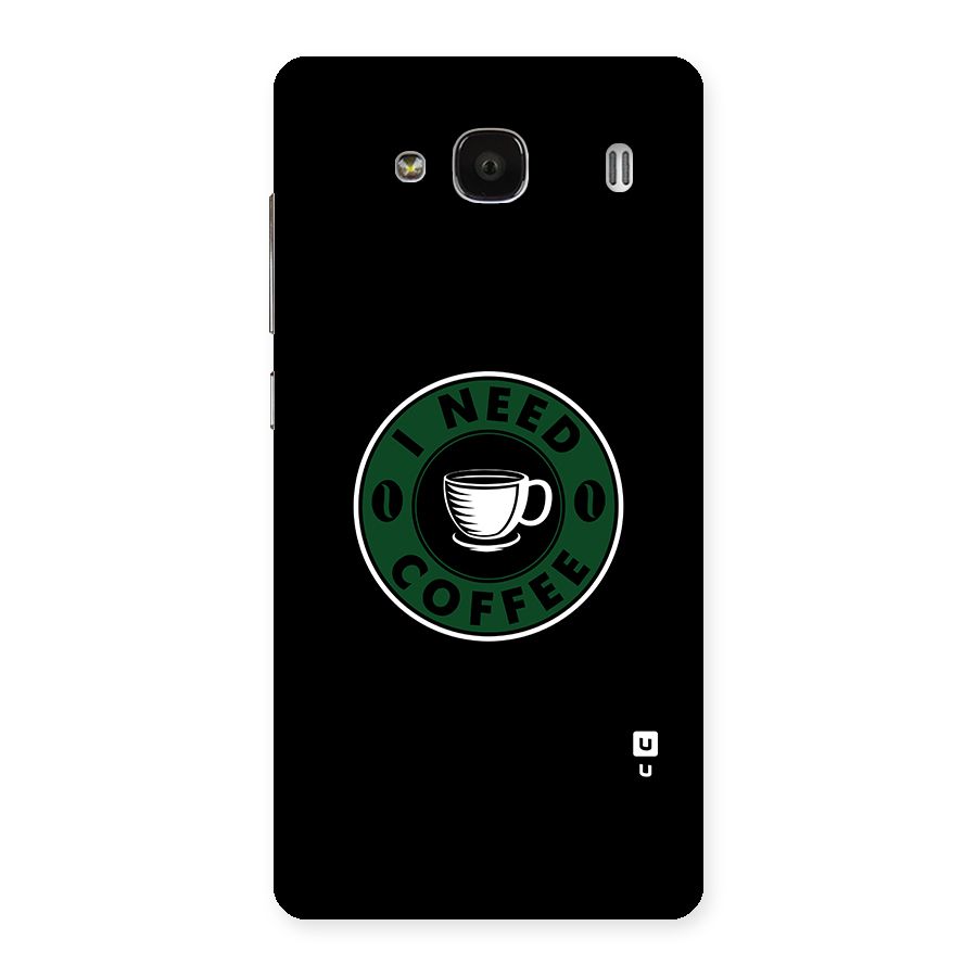 I Need Coffee Classic Back Case for Redmi 2