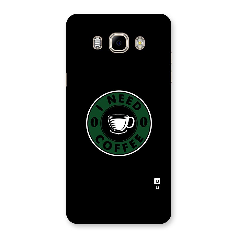 I Need Coffee Classic Back Case for Samsung Galaxy J7 2016